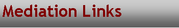 Text Box: Mediation Links